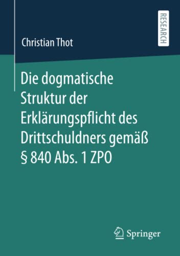 Die dogmatische Struktur der Erklärungspflicht des Drittschuldners gemäß § 840 Abs. 1 ZPO