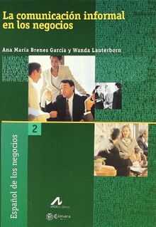 La comunicación informal en los negocios (Español de los negocios, Band 2)