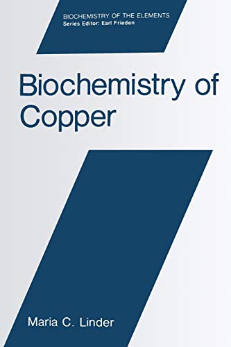 Biochemistry of Copper (Biochemistry of the Elements, 10, Band 10)