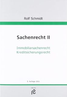 Sachenrecht II: Immobiliarsachenrecht; Kreditsicherungsrecht