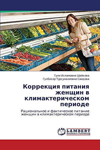 Korrektsiya pitaniya zhenshchin v klimaktericheskom periode: Ratsional'noe i fakticheskoe pitanie zhenshchin v klimaktericheskom periode: Racional'noe ... pitanie zhenschin w klimaktericheskom periode