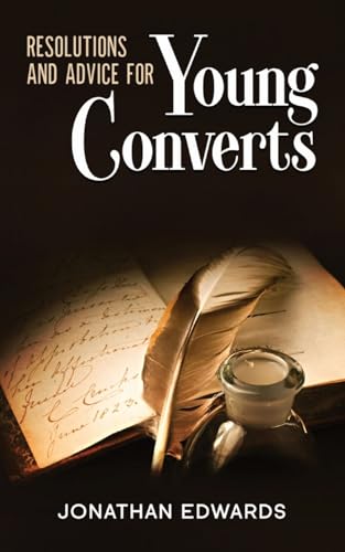 Resolutions and Advice to Young Converts: Annotated