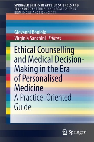 Ethical Counselling and Medical Decision-Making in the Era of Personalised Medicine: A Practice-Oriented Guide (SpringerBriefs in Applied Sciences and Technology)