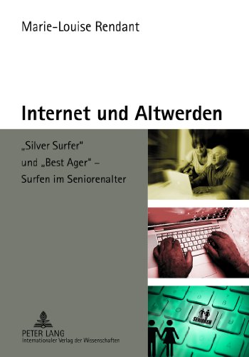 Internet und Altwerden: «Silver Surfer» und «Best Ager» - Surfen im Seniorenalter