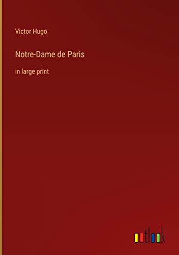 Notre-Dame de Paris: in large print
