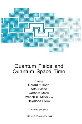 Quantum Fields and Quantum Space Time (Nato Science Series B:, 364, Band 364)