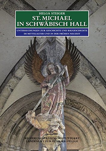 St. Michael in Schwäbisch Hall.: Untersuchungen zur Geschichte und Baugeschichte im Mittelalter und in der frühen Neuzeit (Forschungen und Berichte ... und Kunstdenkmalpflege in Baden-Württemberg)