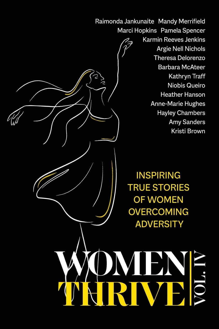 Women Thrive IV: Inspiring True Stories of Women Overcoming Adversity