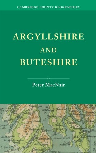 Peter Macnair Argyllshire And Buteshire (Cambridge County Geographies)