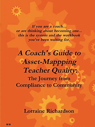 A Coach's Guide to Asset Mapping Teacher Quality: The Journey from Compliance to Community