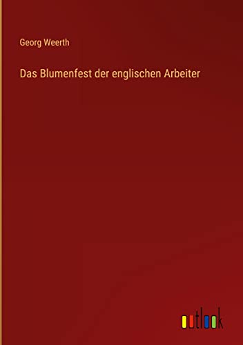 Das Blumenfest der englischen Arbeiter