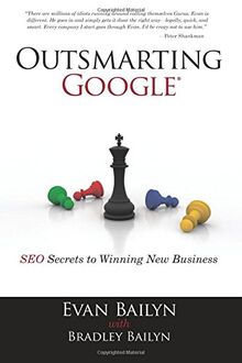 Outsmarting Google: SEO Secrets to Winning New Business (Que BizTech)