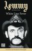 Lemmy - White Line Fever: Die Autobiographie. Erweiterte und aktualisierte Neuausgabe