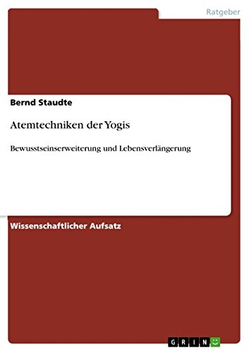 Atemtechniken der Yogis: Bewusstseinserweiterung und Lebensverlängerung