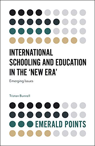 International Schooling and Education in the 'New Era': Emerging Issues (Emerald Points)
