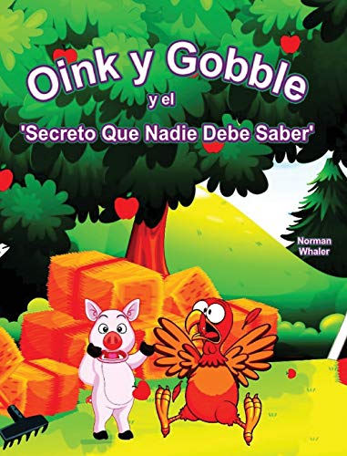 Oink y Gobble y el 'Secreto Que Nadie Debe Saber' (Series Book, Band 1)