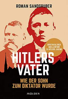 Hitlers Vater: Wie der Sohn zum Diktator wurde von Sandgruber | Buch | Zustand sehr gut