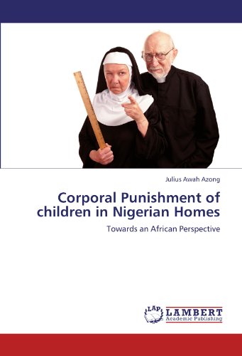 Corporal Punishment of children in Nigerian Homes: Towards an African Perspective