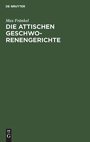 Die attischen Geschworenengerichte: Ein Beitrag zum attischen Staatsrecht