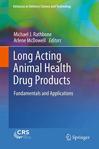 Long Acting Animal Health Drug Products: Fundamentals and Applications (Advances in Delivery Science and Technology)