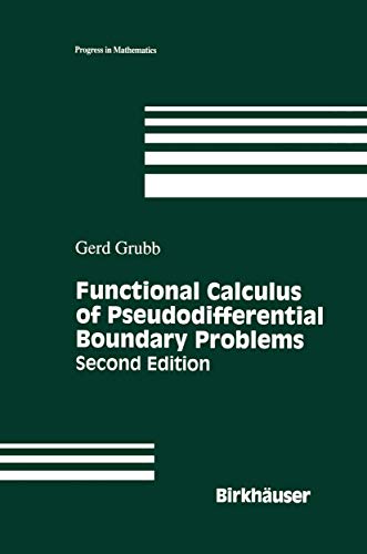 Functional Calculus of Pseudodifferential Boundary Problems (Progress in Mathematics, 65, Band 65)