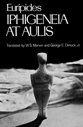 Iphigeneia at Aulis (Greek Tragedy in New Translations)