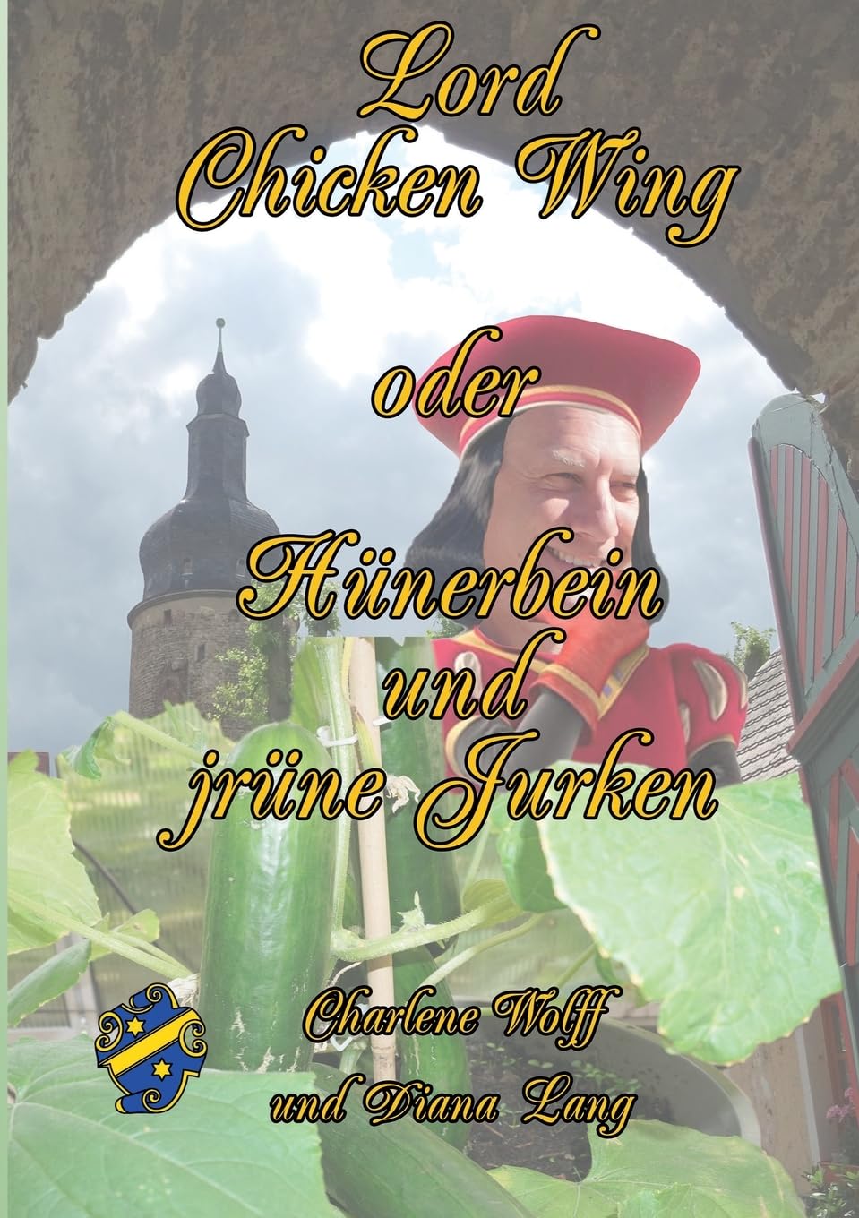 Lord Chickenwing oder Hünerbein und jrüne Jurken: Gommern - wo Gurken tanzen und Boote fliegen