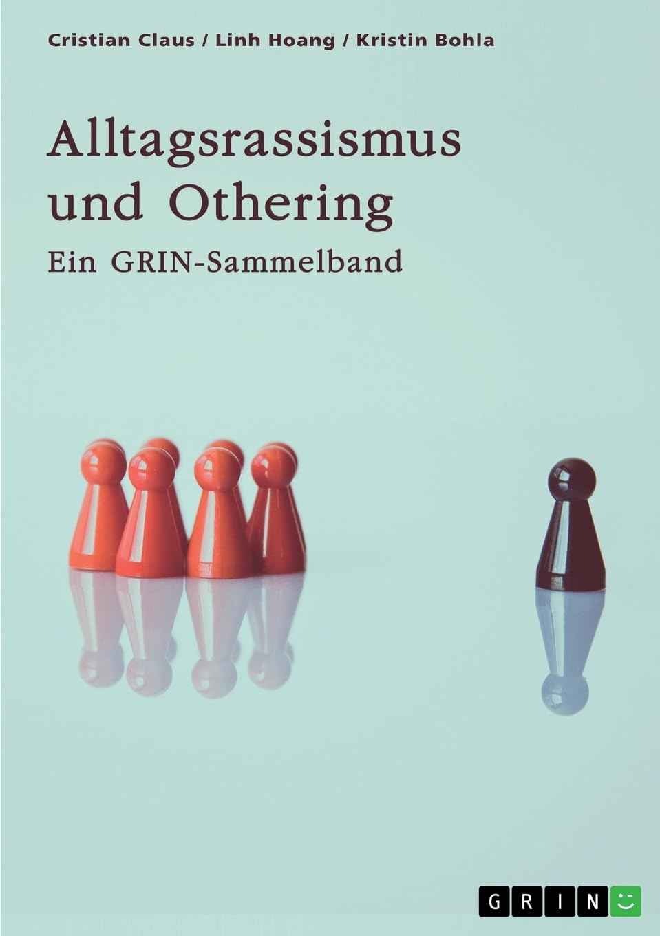 Alltagsrassismus und Othering. Welche Rolle spielen Printmedien?: Ein GRIN Sammelband