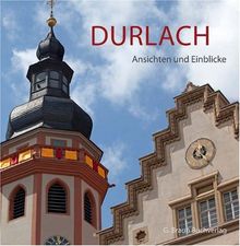 Durlach: Ansichten und Einblicke