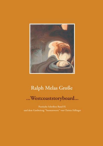 Westcoaststoryboard: Poetische Schriften Band IX und dem Gastbeitrag Sonnenworte