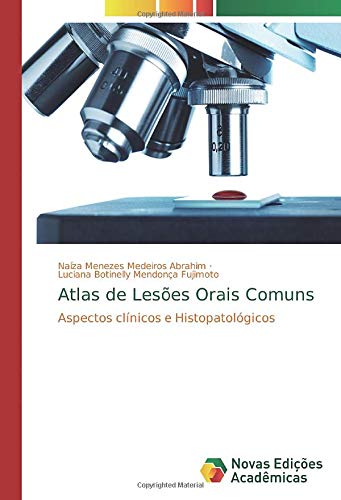 Atlas de Lesões Orais Comuns: Aspectos clínicos e Histopatológicos