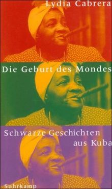 Die Geburt des Mondes: Schwarze Geschichten aus Kuba