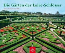 Die Gärten der Loire-Schlösser