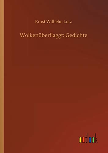 Wolkenüberflaggt: Gedichte