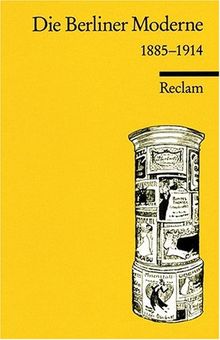 Die Berliner Moderne 1885-1914