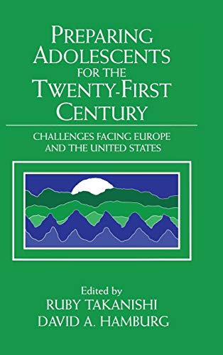 Preparing Adolescents for the Twenty-First Century: Challenges Facing Europe and the United States (The Jacobs Foundation Series on Adolescence)