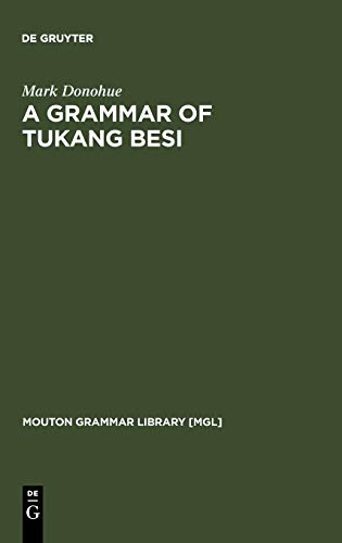 A Grammar of Tukang Besi (Mouton Grammar Library [MGL], 20, Band 20)