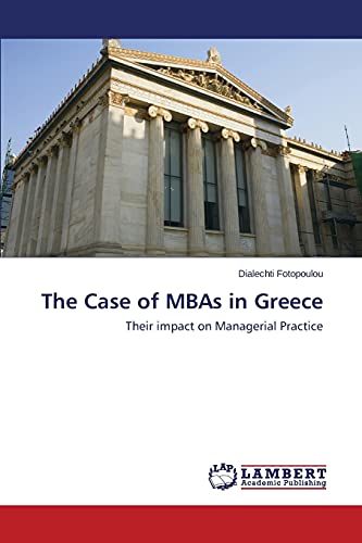 The Case of MBAs in Greece: Their impact on Managerial Practice