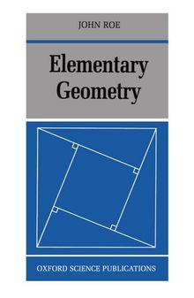 Elementary Geometry (Oxford Science Publications Physics; 85; Oxford Science Pubn)