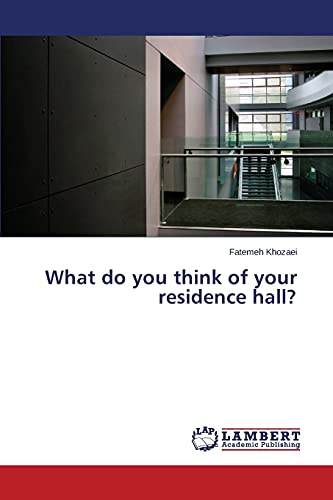 What do you think of your residence hall?