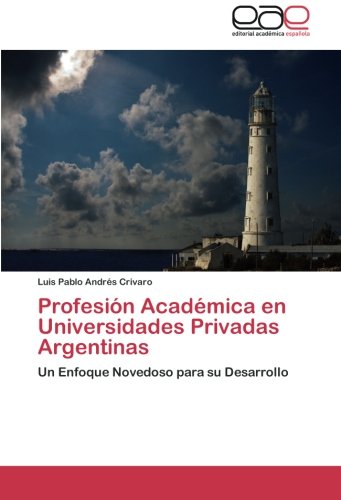 Profesión Académica en Universidades Privadas Argentinas: Un Enfoque Novedoso para su Desarrollo