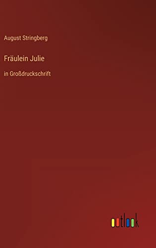 Fräulein Julie: in Großdruckschrift