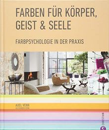 Standardwerk: Farben für Körper, Geist und Seele. Farbpsychologie in der Praxis.