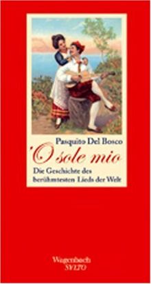 'O sole mio: Die Geschichte des berühmtesten Lieds der Welt von Paquito DelBosco | Buch | Zustand sehr gut