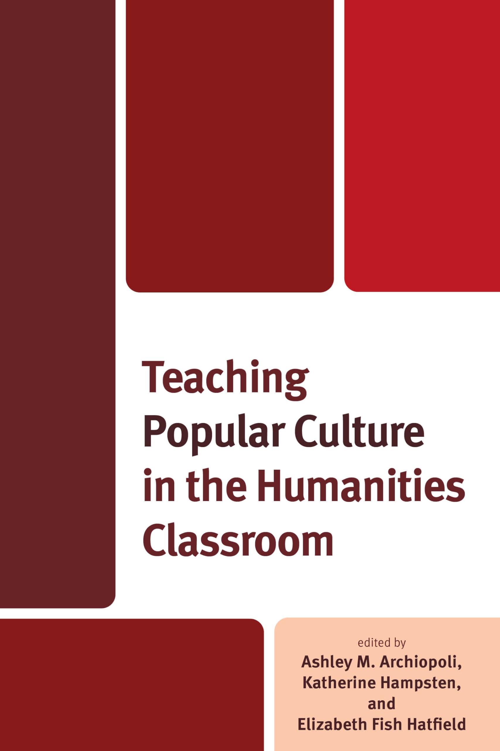 Teaching Popular Culture in the Humanities Classroom (Education and Popular Culture)