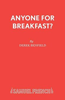 Anyone for Breakfast?: A Comedy (Acting Edition S.)