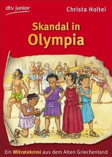 Skandal in Olympia: Ein Mitratekrimi aus dem Alten Griechenland