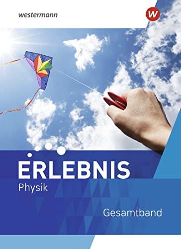Erlebnis Physik - Ausgabe 2022 für Nordrhein-Westfalen: Gesamtband (Erlebnis Physik: Ausgabe 2022 für Nordrhein-Westfalen und Hessen)