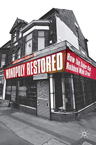 Monopoly Restored: How the Super-Rich Robbed Main Street