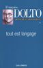 Articles et conférences. Tome 3, tout est langage, édition 1997 (Françoise Dolto)